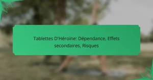 Tablettes D’Héroïne: Dépendance, Effets secondaires, Risques
